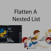 Python Flatten A Nested List Using Recursive Function While Loop