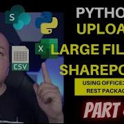Python Upload Large Files To SharePoint Using Office365 Rest Package Part 4