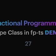 Функциональное программирование 27 Тип класса в Fp Ts DEMO