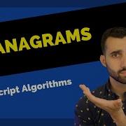 Anagrams Javascript Algorithm Challenge Walkthrough