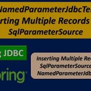 Spring NamedParameterJdbcTemplate Inserting Multiple Records With SqlParameterSource Spring JDBC