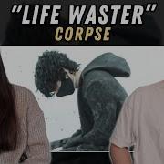 𝘭𝘪𝘧𝘦 𝘸𝘢𝘴𝘵𝘦𝘳 CORPSE REACTION