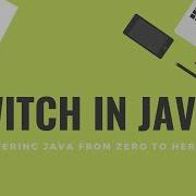 Switch In Java Learn Java From Scratch Mastering Java Course 12