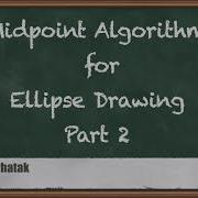 Midpoint Algorithm For Ellipse Drawing Part 2 Output Primitives Computer Graphics