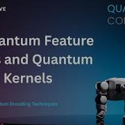 5 Quantum Feature Maps And Quantum Kernels Quantum Encoding Techniques ANANTWAVE