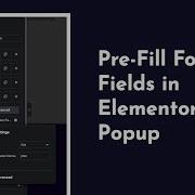 How To Pre Fill Elementor Form Fields In Popup Using Pre Query