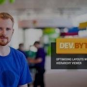 DevBytes Optimising Layouts With Hierarchy Viewer