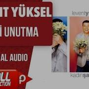 Levent Yüksel Beni Unutma Official Audio