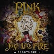 P Nk Just Like Fire From The Original Motion Picture Alice Through The Looking Glass Audio