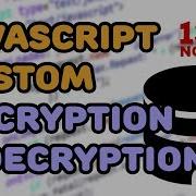 Creating Custom Encryption And Decryption Engine With JavaScript UPDATE This Is Called A Cipher