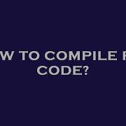 How To Compile Php Code