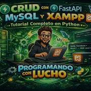 CRUD Con FastAPI MySQL Y XAMPP En Python Paso A Paso Tutorial Completo 2026