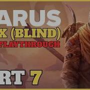 Icarus Styx First Playthrough Part 7