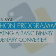 Python Programming Creating A Binary Converter Denary To Binary