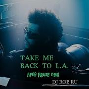 TAKE ME BACK TO LA AFRO HOUSE RMX