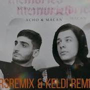Xcho Macan Memories ERS REMIX KELDI REMIX