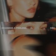 Chasing A Feeling