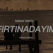 Mabel Matiz Fırtınadayım Lyrics Sözleri