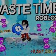 Everything You Need To Know About The New Update Codes Waste Time Roblox