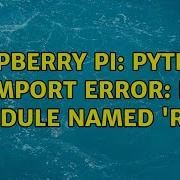 Raspberry Pi Python 3 Import Error No Module Named RPi 2 Solutions