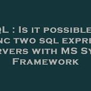 SQL Is It Possible To Sync Two Sql Express Servers With MS Sync Framework