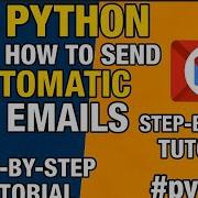 How To Send Automatic Emails Using Python Step By Step Tutorial Python Coding