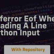 Eoferror Eof When Reading A Line Python Input