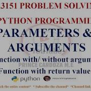 PARAMETERS AND ARGUMENTS GE3151 PROBLEM SOLVING AND PYTHON PROGRAMMING NOTES