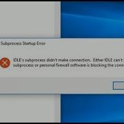 How To Solve Python IDLE Subprocess Error In Three Easy Step
