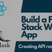 Build A Full Stack Web Application With Flask And ReactJS Part 13 Creating API Resources
