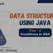 Data Structures Algorithms Conditions DSA By Srinivas DSA With Java Part 2 Datastructures