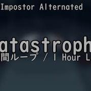 Catastrophe 1時間ループ 1 Hour Loop FNF MOD Vs Impostor Alternated