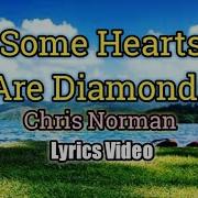 Some Hearts Are Diamonds Chris Norman Lyrics Video
