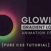 Glowing Gradient Loader Ring Animation Effects CSS Animation Tutorial