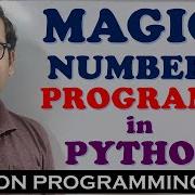 MAGIC NUMBER PROGRAM IN PYTHON PROGRAMMING PYTHON PROGRAMMING