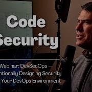 Code Security Webinar Clips DevSecOps Designing Security Into Your DevOps Environment