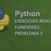 Ejercicios Resueltos Python Funciones 3