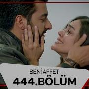 Beni Affet 444 Bölüm