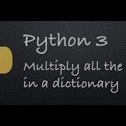 Python 3 Multiply All The Values In A Dictionary Example Programs