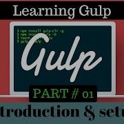 Gulp Basic Tutorial 01 Installing Introducing Gulp Build System And Task Runner
