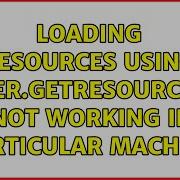 Loading Resources Using ClassLoader GetResourceAsStream Is Not Working In A Particular Machine