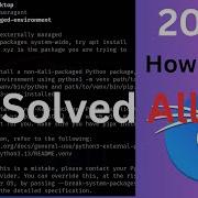Kali Linux Error Fix Externally Managed Environment Issue How To Resolve Python Package