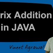 Matrix Addition In JAVA By Vineet Agrawal Hindi Urdu