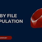 Ruby File Manipulation How To Read And Write On Files