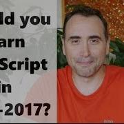 Should You Learn JavaScript In 2016 And 2017