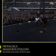 Metallica Shadows Follow Helsinki Finland June 9 2024