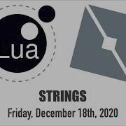 Roblox Coding More On Lua Strings