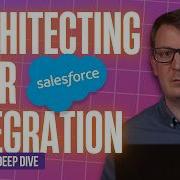 Architect Your Salesforce Integrations SF Ben Deep Dives