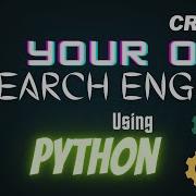 Create Your Own Search Engine Using Python