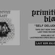 Primitive Blast Self Deluding